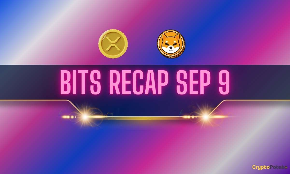 Top Ripple (XRP) Price Predictions, Shiba Inu (SHIB) Developments, and More: Bits Recap Sep 9