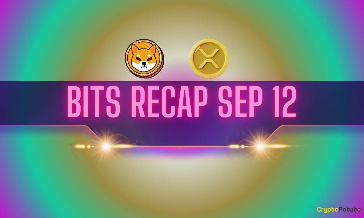 Shiba Inu (SHIB) Developments, Ripple (XRP) Price Forecasts, and More: Bits Recap Sep 12