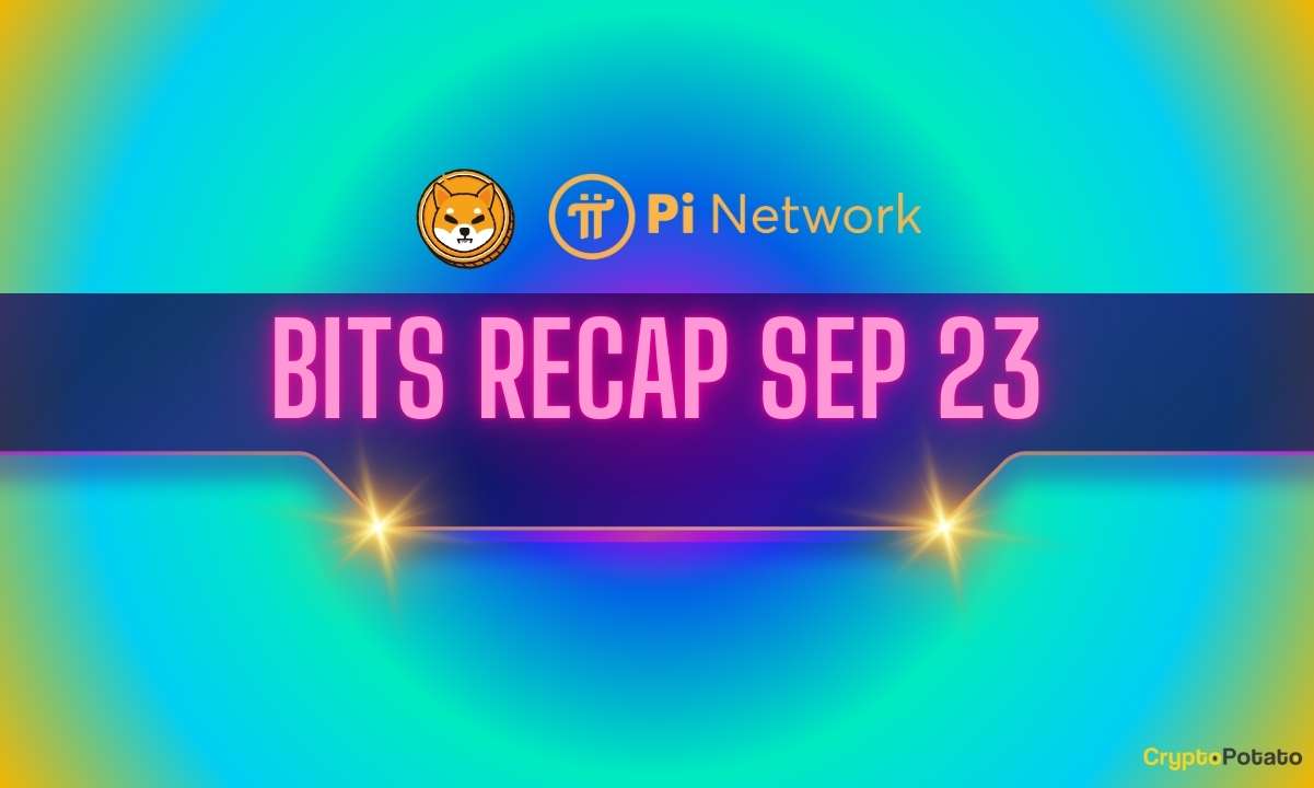 Big Pi Network (PI) News, Shiba Inu (SHIB) Price Predictions, and More: Bits Recap Sep 23